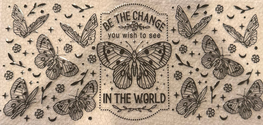 Be the change